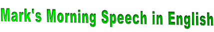 Mark's Morning Speech in English